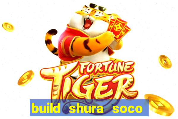 build shura soco furac o